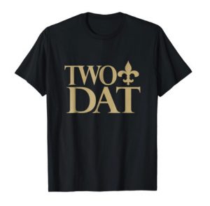 Sass & Sizzle Two Dat Who Dat shirt